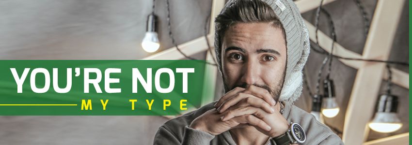 Sorry, You’re Not My Type